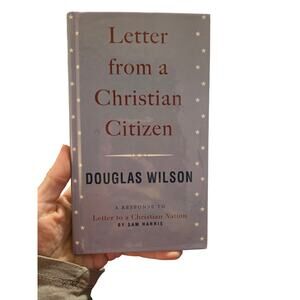 LETTERS FROM A CHRISTIAN CITIZEN Douglas Wilson Hardcover Gothcore Religion